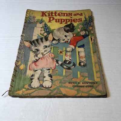 Vtg Children s Book Kittens And Puppies Ruth E. Newton s Chubby Cubs KWZ