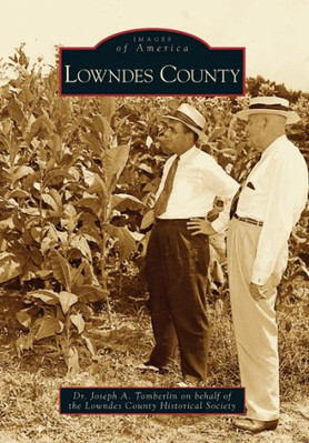 Lowndes County, Georgia (Images of America Series) - Paperback NEW Joseph A. Tom