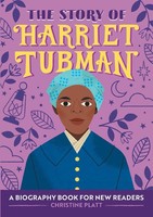 The Story Of Harriet Tubman | A Biography Book For New Readers | Christine Platt