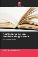 Redesenho De Um Medidor De Glicemia Conceitos E ProtóTipo Elena Ischtschenko