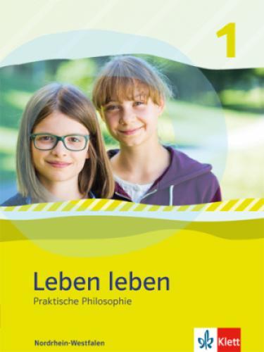 Leben Leben 1. Praktische Philosophie. Ausgabe Nordrhein-westfalen, M.