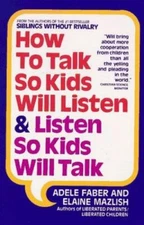How to Talk So Kids Will Listen and Liste- 9780380570003, paperback, Adele Faber