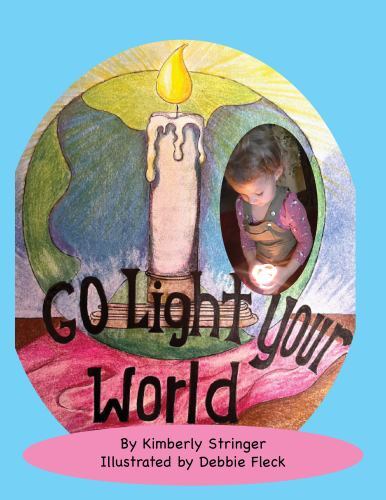 Go Light Your World by Kimberly Stringer (2022, Hardcover)
