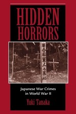 Hidden Horrors: Japanese War Crimes in World War II (Softcover)