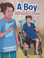 Mary Benedict | A Boy In A Wheelchair | Taschenbuch | Englisch (2017) | Xlibris