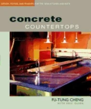 Concrete Countertops : Design, Forms, and Finishes for the New Kitchen and Bath