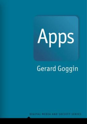 Apps : From Mobile Phones to  Lives, Hardcover by Goggin, Gerard, Brand New, ...
