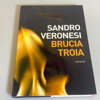 Burning Troja Roman von Sandro Veronesi. Mondolibri