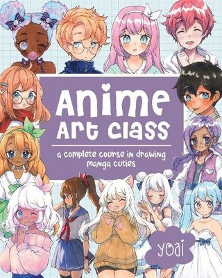 Anime Art Class: A Complete Course in Drawing ..., Yoai