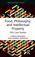 Enrico Bonadio (U. A.) | Food, Philosophy, And Intellectual Property | Buch