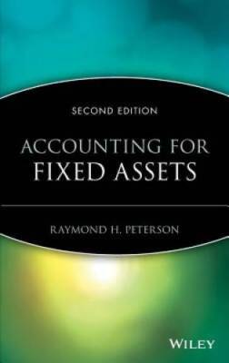 Accounting for Fixed Assets - Hardcover By Peterson, Raymond H - GOOD