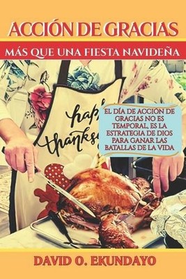 Accin de Gracias: M?s Que Una Fiesta Navide?a by David Ekundayo (Spanish) Paperb