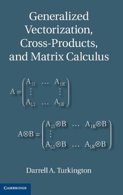 Generalized Vectorization, Cross-Products, and Matrix Calculu... - 9781107032002