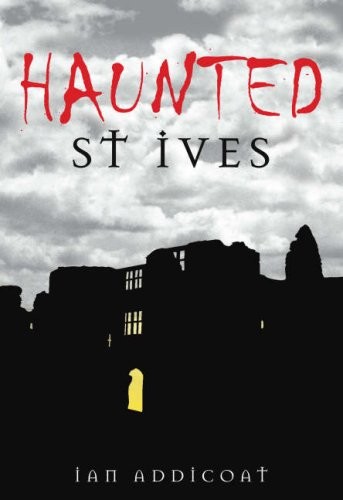 Haunted St Ives by Ian Michael Addicoat (2008, Trade Paperback) - Image 3