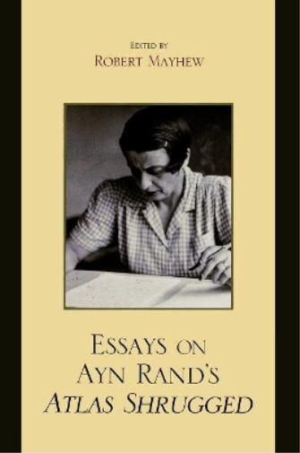 Robert Mayhew Essays on Ayn Rand's Atlas Shrugged (Tascabile)