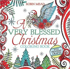 A Very Blessed Christmas Coloring Book With Holiday Crafts by Robin Mead