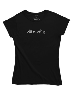 All Or Nothing Ladies' Ideal Teecart Tshirt