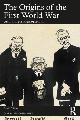 Origins of Modern Wars Ser.: Origins of the First World War by James Joll and...