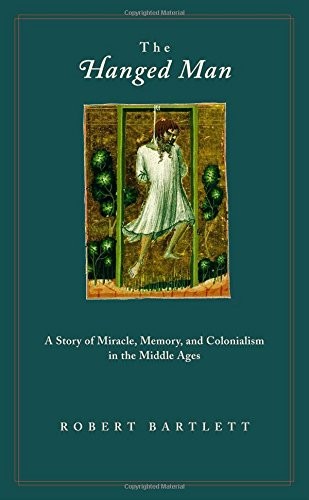 The Hanged Man ? A Story of Miracle, Memory, and... - Bartlett, Robert