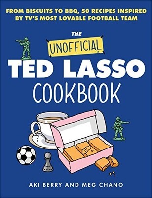 The Unofficial Ted Lasso Cookbook: From ..., Chano, Meg