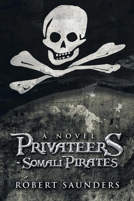 Robert Saunders | Privateers - Somali Pirates | Taschenbuch | Englisch (2022)