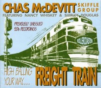 Chas Mcdevitt & Skiffle Group - Freight Train - High Balling You Way...(Cd) -...