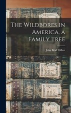 John Reid Wilbor The Wildbores in America, a Family Tree (Hardback) (UK IMPORT)