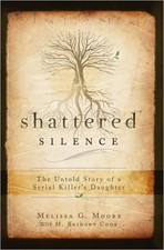 Shattered Silence: The Untold Story of a Seri...