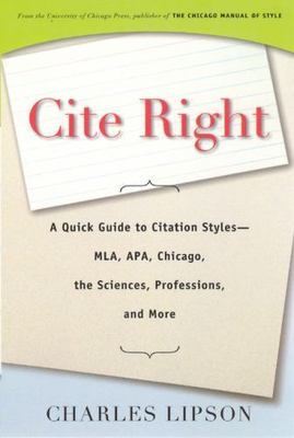 Cite Right: A Quick Guide to Citation Styles--MLA, APA, Chicago, the Sciences, P