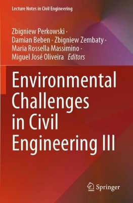 Environmental Challenges in Civil Engineering III Zbigniew Perkowski