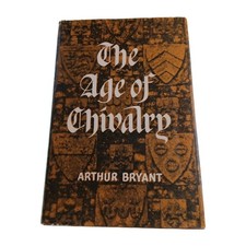 Age of Chivalry Arthur Bryant Reprint 1965 Hardback Book
