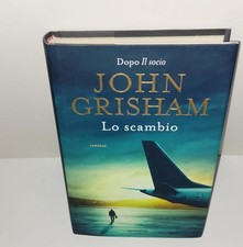 John Grisham - Lo scambio Prima Edizione   Mondadori Più che ottime