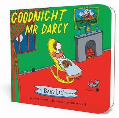 Goodnight Mr. Darcy: A BabyLit  Parody Picture Book by 