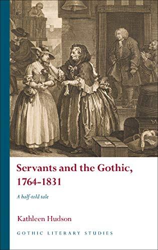 Servants and the Gothic, 1764-1831: A half-told tale (Gothic