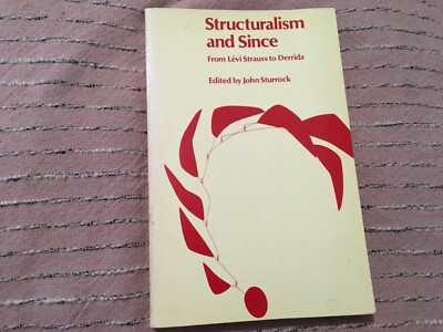 Structuralism and Since: From Levi-Strauss to Derrida (Opus Book