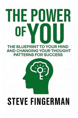 The Power of You: The Blueprint to Your Mind and Changing Your Thought Patterns 