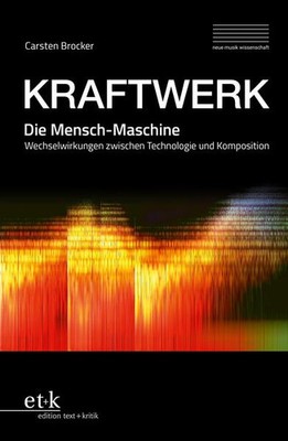 KRAFTWERK. Die Mensch-Maschine | Carsten Brocker | deutsch