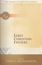 EARLY CHRISTIAN FATHERS (THE LIBRARY OF CHRISTIAN By Cyril C. Richardson *VG+*