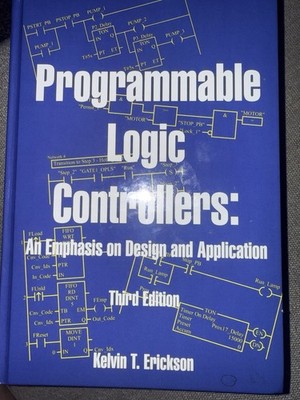 Programmable Logic Controllers: An Emphasis On Design and Application VERY GOOD
