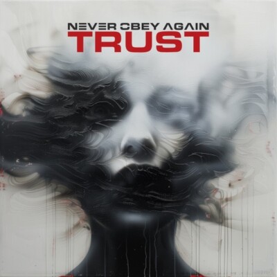 NEVER OBEY AGAIN - TRUST   CD NEU