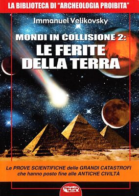 Libri Immanuel Velikovsky - Mondi In Collisione 2: Le Ferite Della Terra