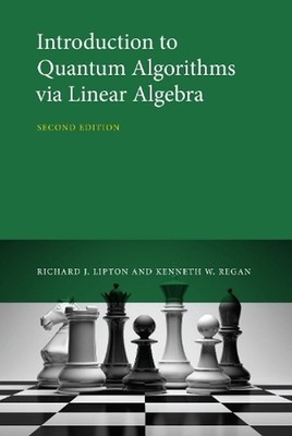 Introduction to Quantum Algorithms via Linear Algebra by Richard J. Lipton (Engl