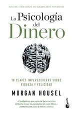 La Psicolog a del Dinero: 18 Claves Imperecederas Sobre Riqueza Y Felicidad / Th