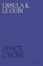 Space Crone, Ursula K. Le Guin,  Paperback
