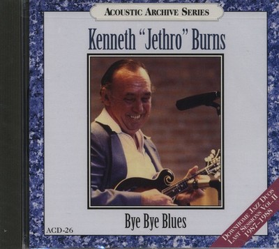 Kenneth 'Jethro' Burns - Bye Bye Blues (CD) - Instrumental/Mandolin