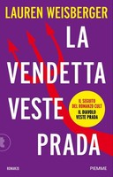 La Vendetta Veste Prada. Il Ritorno Del Diavolo, Lauren Weisberger