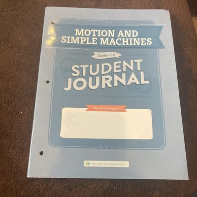 The Good and Beautiful Motion and Simple Machines Science Student Journal 3-6