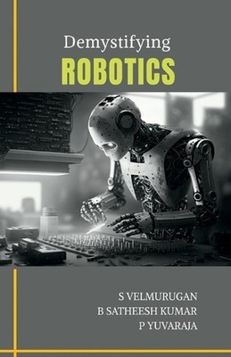 Demystifying Robotics by S. Velmurugan Paperback Book
