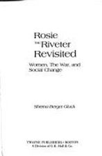 Rosie the Riveter Revisited : Women, the War and Social Change Sh