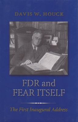 FDR and Fear Itself : The First Inaugural Address, Paperback by Houck, Davis ...